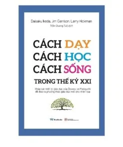 Cách Dạy - Cách Học - Cách Sống Trong Thế Kỷ XXI