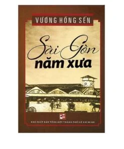 Sài Gòn năm xưa - Vương Hồng Sển - Bìa cứng
