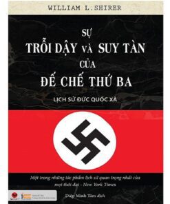 Sự Trỗi Dạy Và Suy Tàn Của Đế Chế Thứ 3 (Tái Bản)