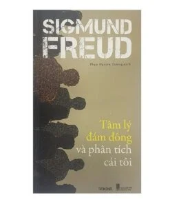 Tâm lý đám đông và phân tích cái tôi - Sigmund Freud