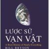 Lược sử vạn vật -  William McGuire Bryson