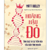 Hoàng Hậu Đỏ - Tình Dục Và Sự Tiến Hóa Của Bản Tính Người