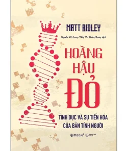 Hoàng Hậu Đỏ - Tình Dục Và Sự Tiến Hóa Của Bản Tính Người