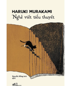 Nghề viết tiểu thuyết - Haruki Murakami