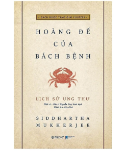 Lịch Sử Ung Thư - Hoàng Đế Của Bách Bệnh - Bìa cứng